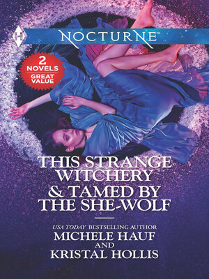 cover image of This Strange Witchery & Tamed by the She-Wolf (Nocturne)
